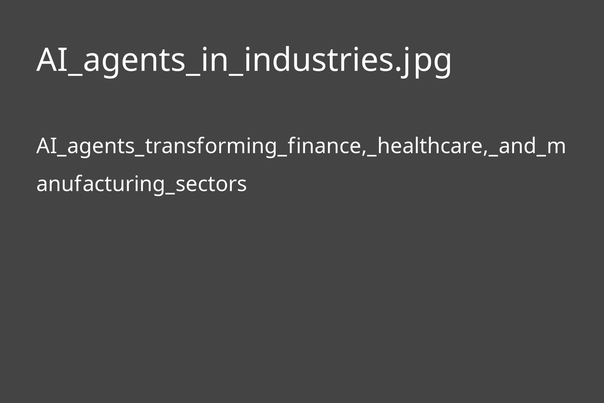 AI agents transforming finance, healthcare, and manufacturing sectors
